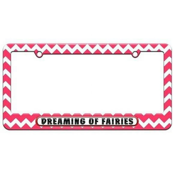 Dreaming of Fairies License Plate Tag Frame, Pink Chevrons Design
