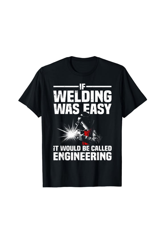 Funny Welding Design for Men Women Welder Weld Welding Lover T-Shirt Small