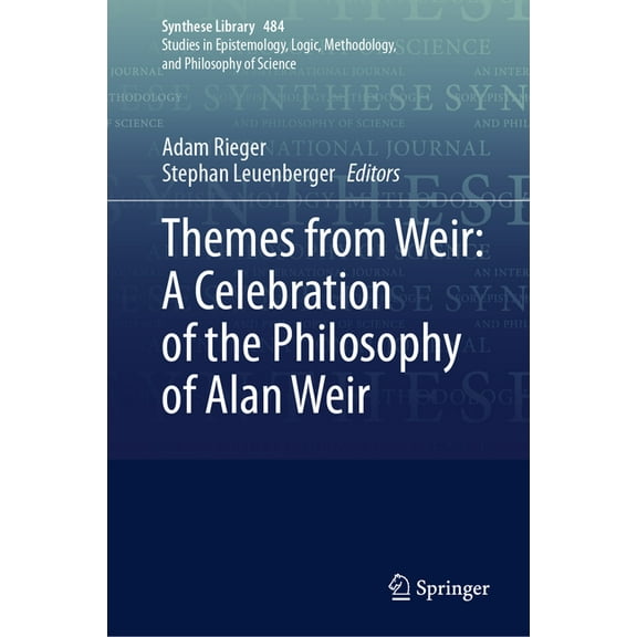 Synthese Library Themes from Weir: A Celebration of the Philosophy of Alan Weir, Book 484, (Hardcover)