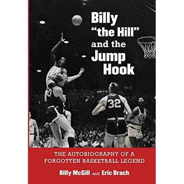 Billy "the Hill" and the Jump Hook The Autobiography of a