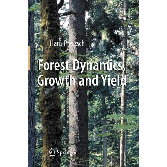 Forest Dynamics, Growth and Yield: From Measurement to Model, (Paperback)