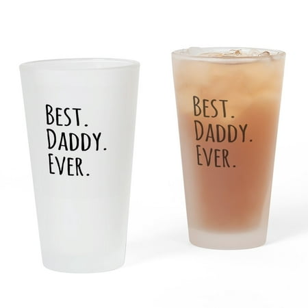 CafePress - Best Daddy Ever - Pint Glass, Drinking Glass, 16 oz. (Best Ever Polo Frost)