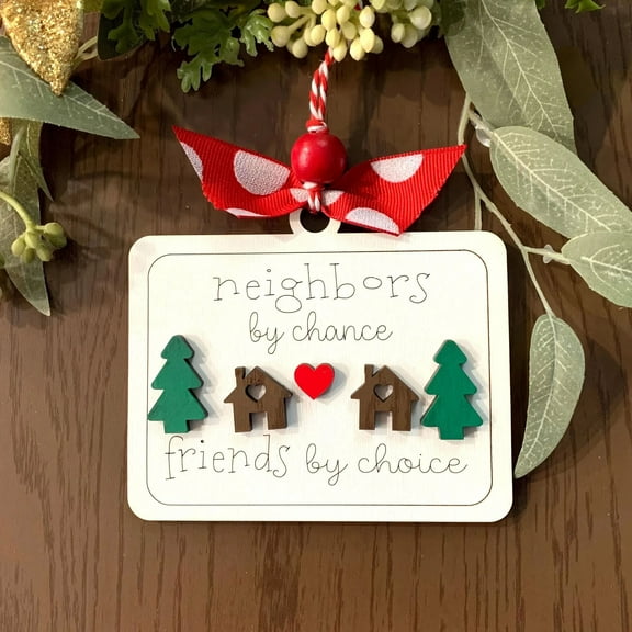 HHGBAD Neighbors By Chance Friends By Choice, Cute Ornament, Heartfelt Gift, Ideal for Neighbors and Friends, Perfect for Home Decoration and Appreciation
