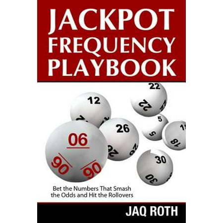 Jackpot Frequency Playbook: Bet the Numbers That Smash the Odds and Hit the Rollovers -