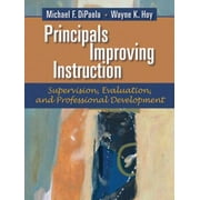 Principals Improving Instruction: Supervision, Evaluation and Professional Development [Paperback - Used]