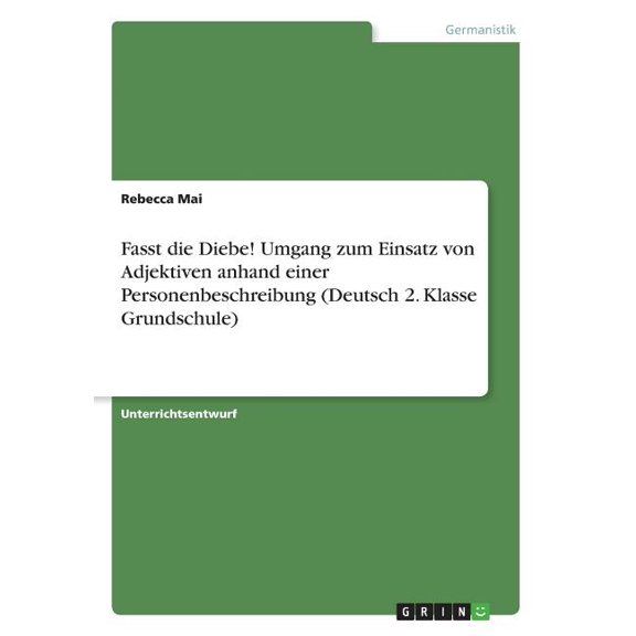 Fasst die Diebe! Umgang zum Einsatz von Adjektiven anhand einer Personenbeschreibung (Deutsch 2. Klasse Grundschule) (Paperback)
