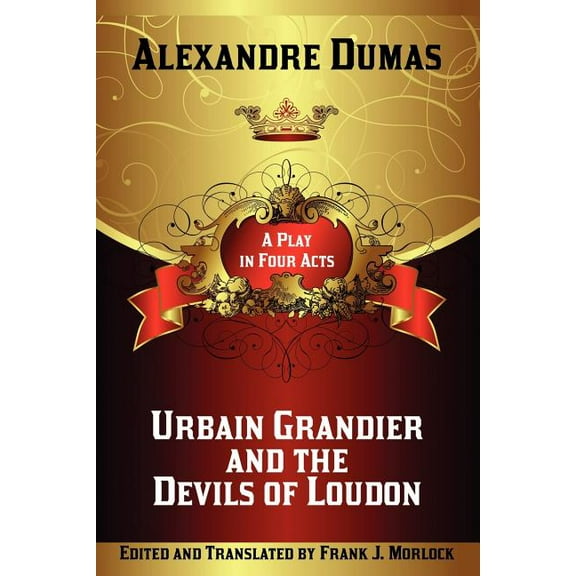Urbain Grandier and the Devils of Loudon: A Play in Four Acts, (Paperback)