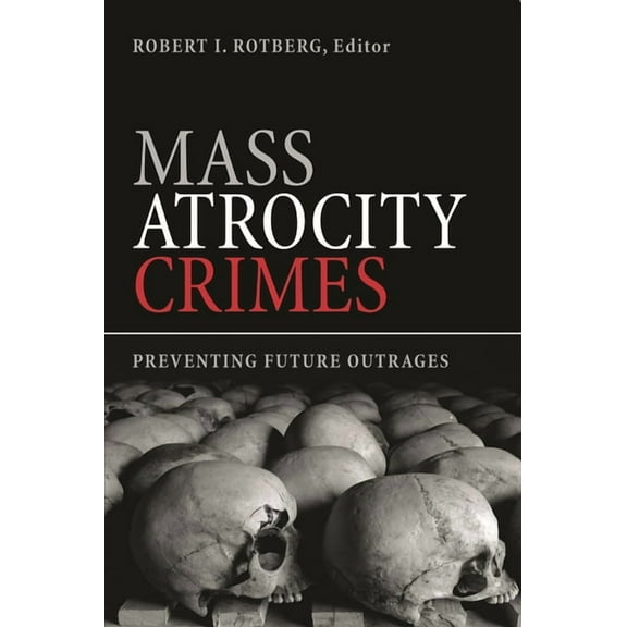 Mass Atrocity Crimes: Preventing Future Outrages, (Paperback)