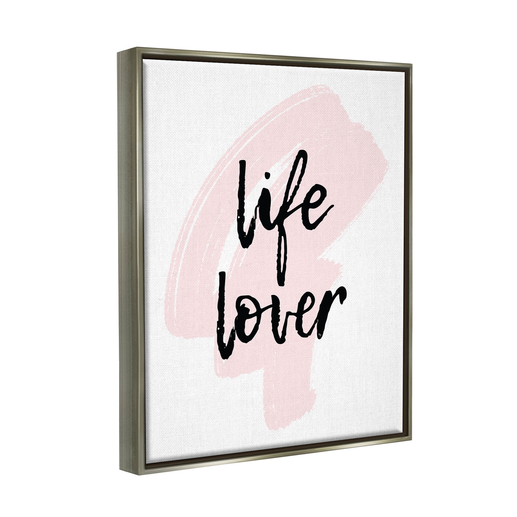 Stupell Industries Life Lover Casual Phrase Graphic Art Luster Gray Floating Framed Canvas Print Wall Art, Design by Martina Pavlova