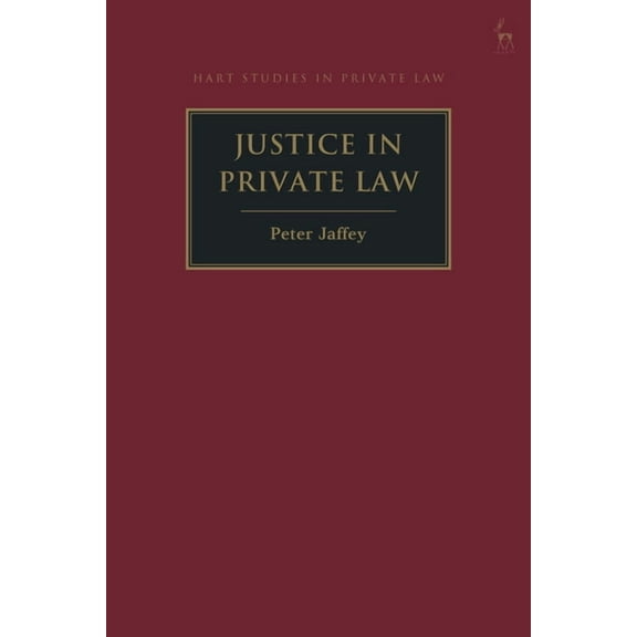 Hart Studies in Private Law Justice in Private Law, (Paperback)