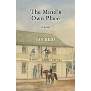 The Mind's Own Place : A novel (Paperback)