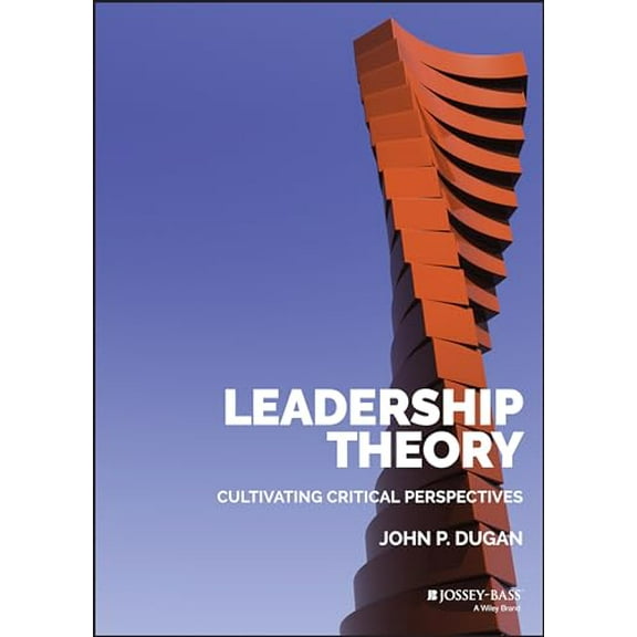 Pre-Owned Leadership Theory: Cultivating Critical Perspectives (Hardcover) 1118864158 9781118864159