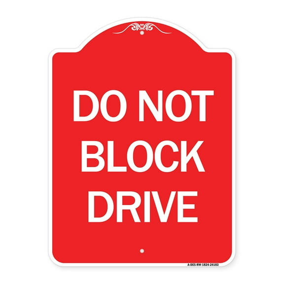 SignMission A-DES-RW-1824-24183 18 x 24 in. Designer Series Sign - Do Not Block Drive, Red & White