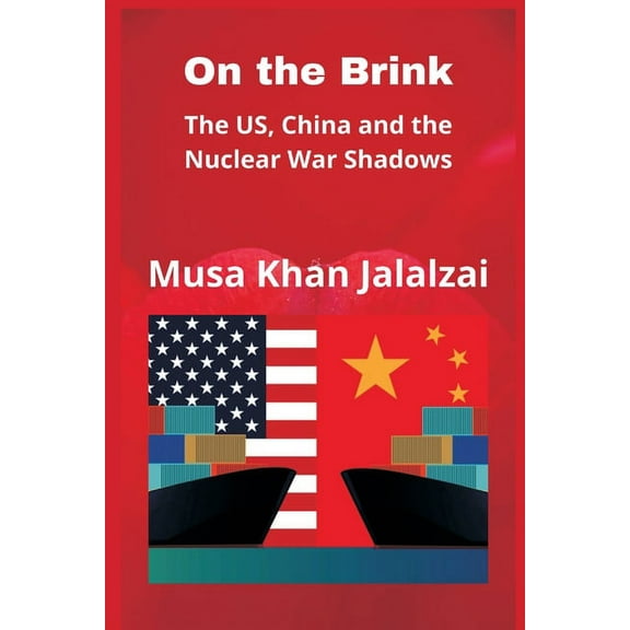 On the Brink: The US, China and the Nuclear War Shadows, (Paperback)