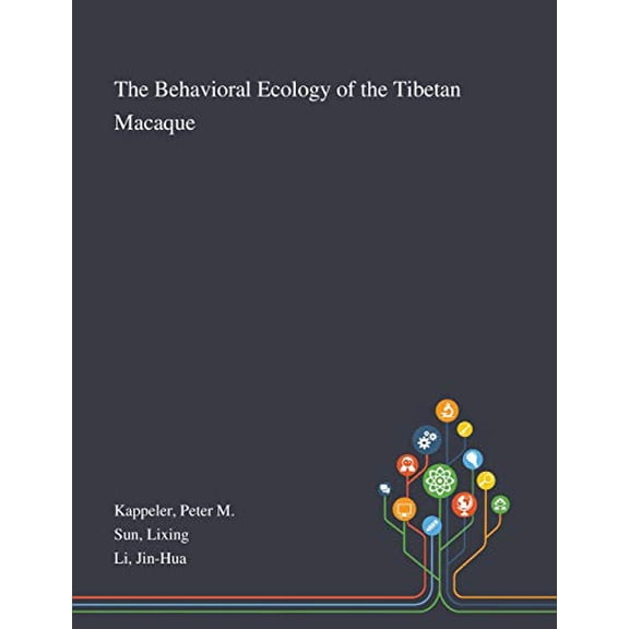 The Behavioral Ecology of the Tibetan Macaque (Paperback)