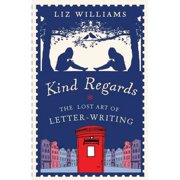 Kind Regards: The Lost Art of Letter-Writing