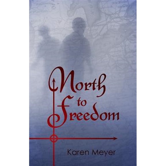 Pre-Owned North to Freedom -- Karen Ruth Meyer