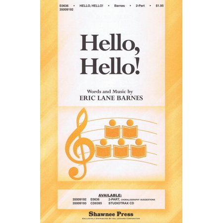 Shawnee Press Hello Hello 2 Part Composed By Eric Lane Barnes