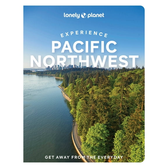Travel Guide Lonely Planet Experience Pacific Northwest, (Paperback)