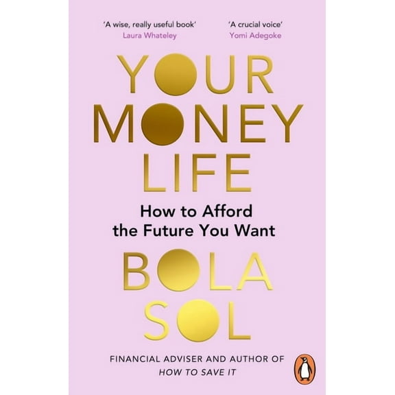 Your Money Life: How to Afford the Future You Want, (Paperback)