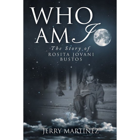 Who Am I: The Story of Rosita Jovani Bustos, (Paperback)