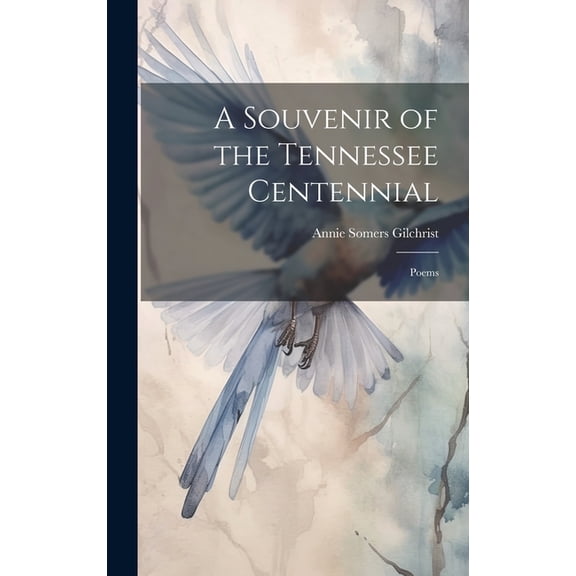 A Souvenir of the Tennessee Centennial; Poems (Hardcover)