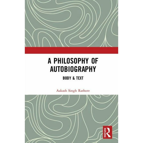A Philosophy of Autobiography: Body & Text, (Hardcover)