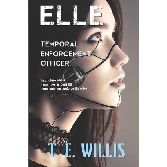 Pre-Owned Elle, Temporal Enforcement Officer (Paperback) 1733463267 9781733463263