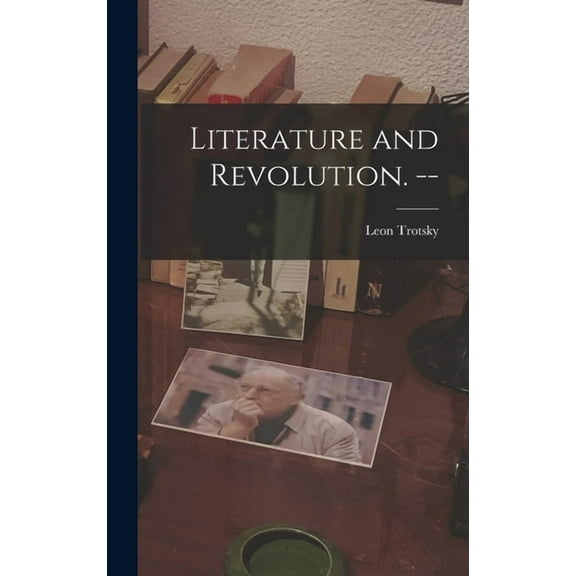 Literature and Revolution. --, (Hardcover)