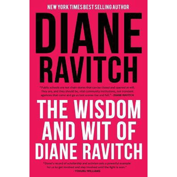 Pre-Owned The Wisdom and Wit of Diane Ravitch (Paperback) 1942146744 9781942146742