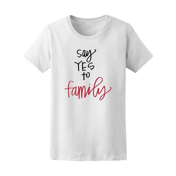 Cute Say Yes To Family Women's Tee - Image by Shutterstock