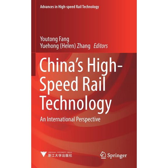 Advances in High-Speed Rail Technology China's High-Speed Rail Technology: An International Perspective, (Hardcover)
