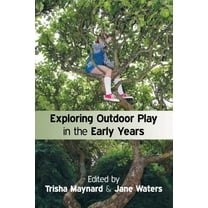 Exploring Outdoor Play in the Early Years, (Paperback)