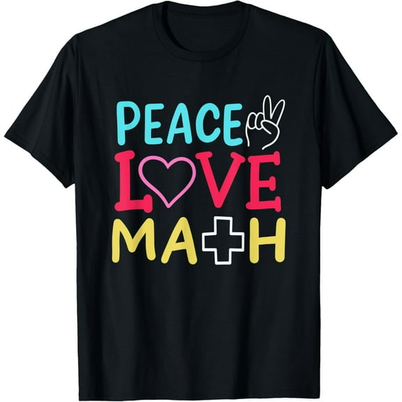 Exquisite and comfortable- Peace Love Math T-Shirt