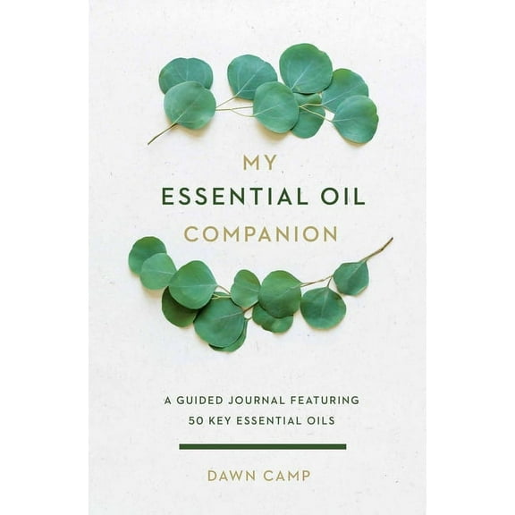 My Essential Oil Companion : A Guided Journal Featuring 50 Key Essential Oils (Paperback)