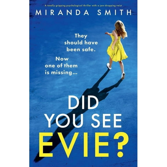 Did You See Evie?: A totally gripping psychological thriller with a jaw-dropping twist, (Paperback)