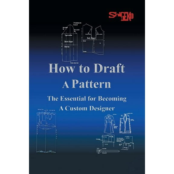 How To Draft A Pattern: The Essential Guide to Custom Design (Paperback)