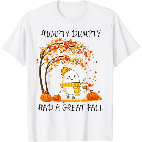 Humpty Dumpty Had A Great Fall Funny Egg Thanksgiving Autumn T-Shirt