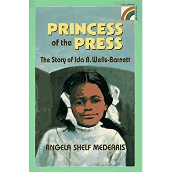 Pre-Owned The Princess of the Press: The Story of Ida B. Wells-Barnett (Rainbow Biography) (Hardcover) 0525674934 9780525674931