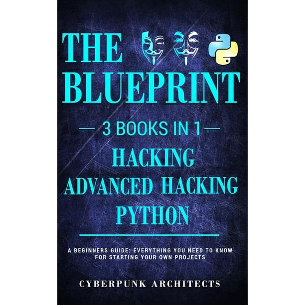  Python Hacking Bundle 3 BOOKS IN 1 THE BLUEPRINT 