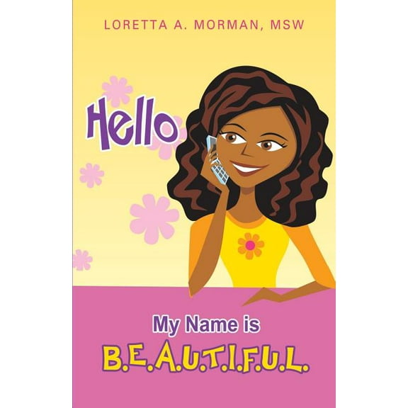 Hello My Name Is B.E.A.U.T.I.F.U.L., (Paperback)
