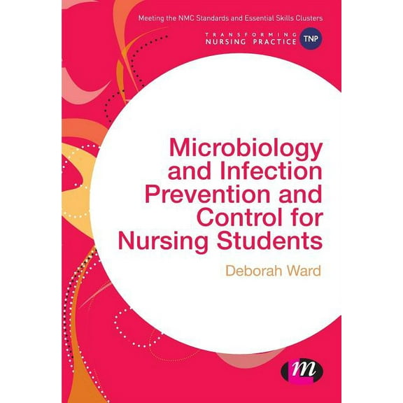 Transforming Nursing Practice Microbiology and Infection Prevention and Control for Nursing Students, (Paperback)