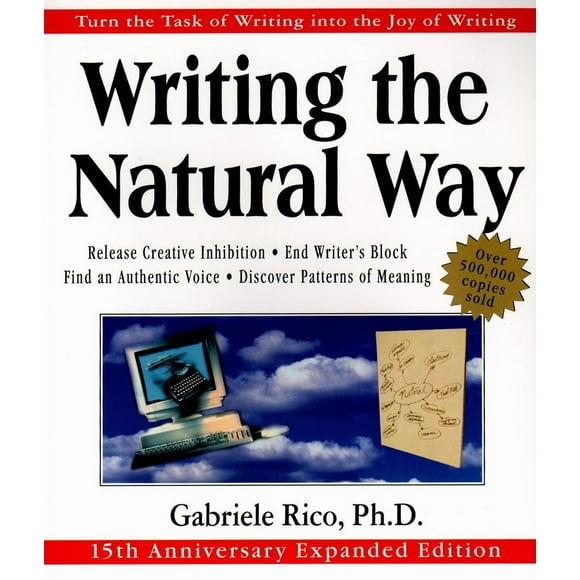 Pre-Owned Writing the Natural Way: Turn the Task of Writing Into the Joy of Writing (Paperback) 0874779618 9780874779615