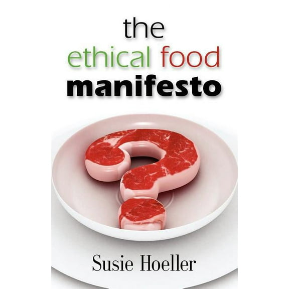 The Ethical Food Manifesto (Paperback)