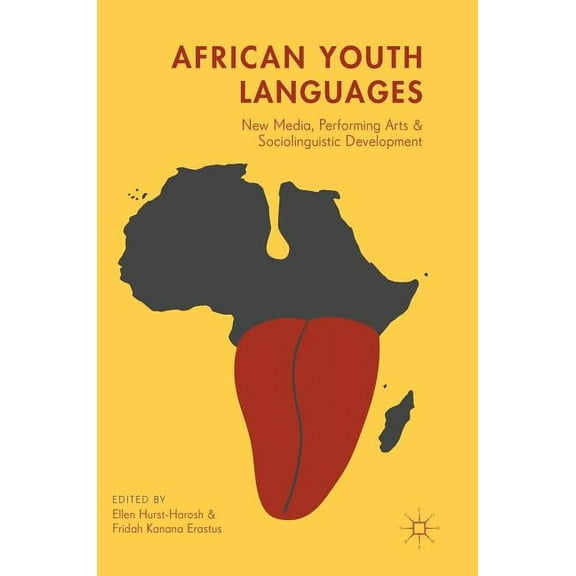African Youth Languages: New Media, Performing Arts and Sociolinguistic Development, (Hardcover)
