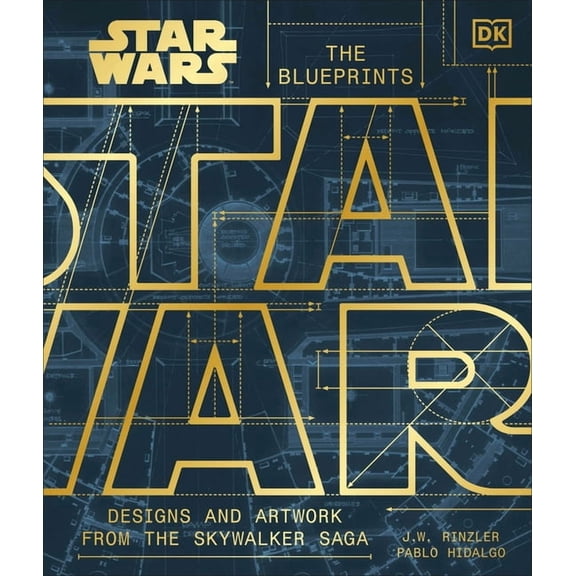 Star Wars the Blueprints: Designs and Artwork from the Skywalker Saga, (Hardcover)