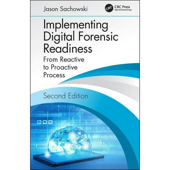 Implementing Digital Forensic Readiness: From Reactive to Proactive Process, Second Edition, (Hardcover)