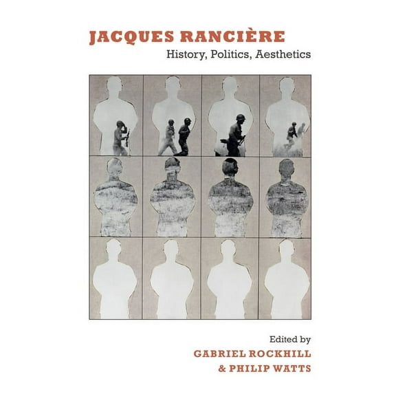 Jacques Rancière: History, Politics, Aesthetics, (Paperback)