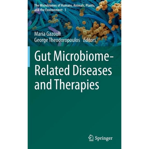 The Microbiomes of Humans, Animals, Plan Gut Microbiome-Related Diseases and Therapies, Book 1, (Hardcover)
