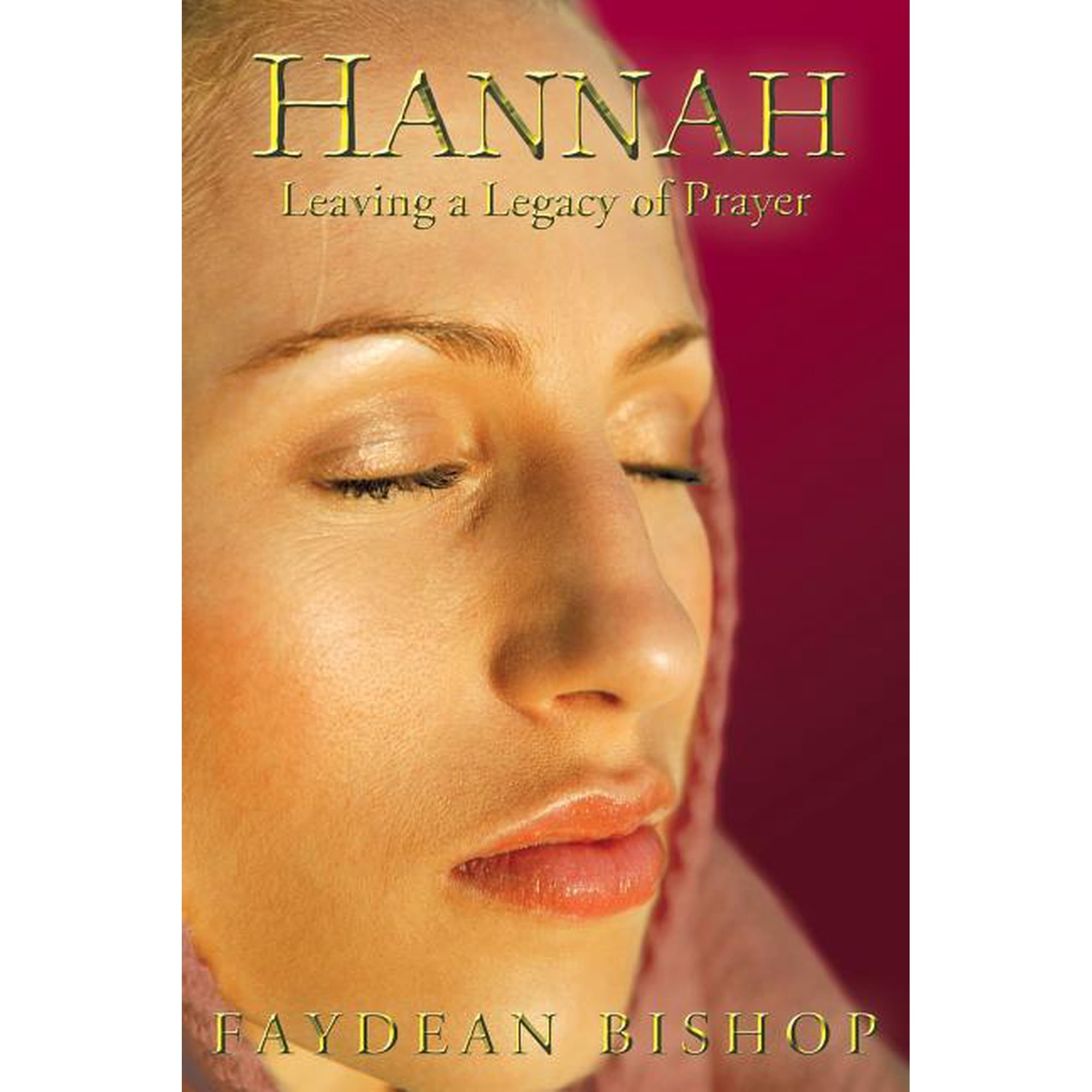Hannah: Leaving a Legacy of Prayer (Paperback)